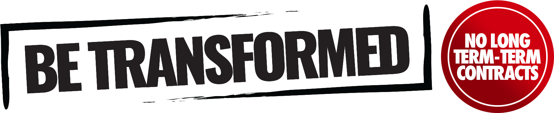 Be Transformed No Long Term Contracts Signage PNG with transparent background