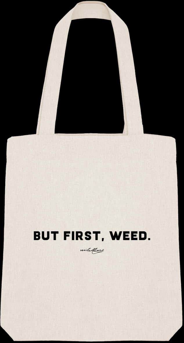 But First Weed / Tote - Tote Bag, HD Png Download PNG with transparent background