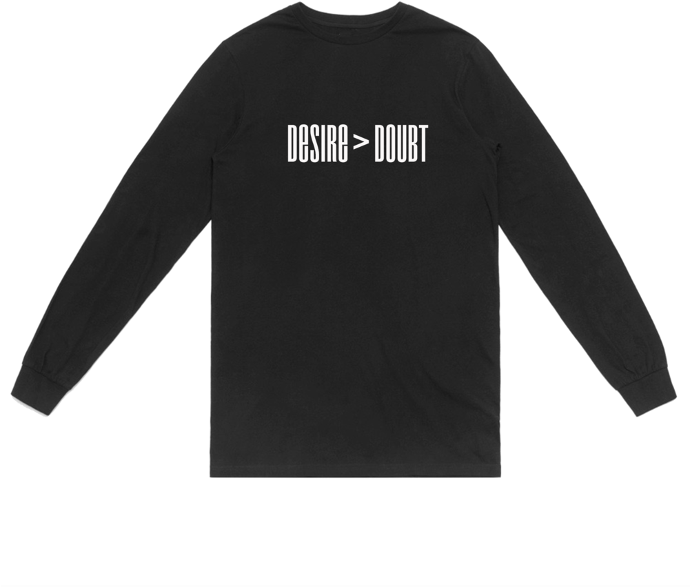 Desire Over Doubt Black Long Sleeve Shirt