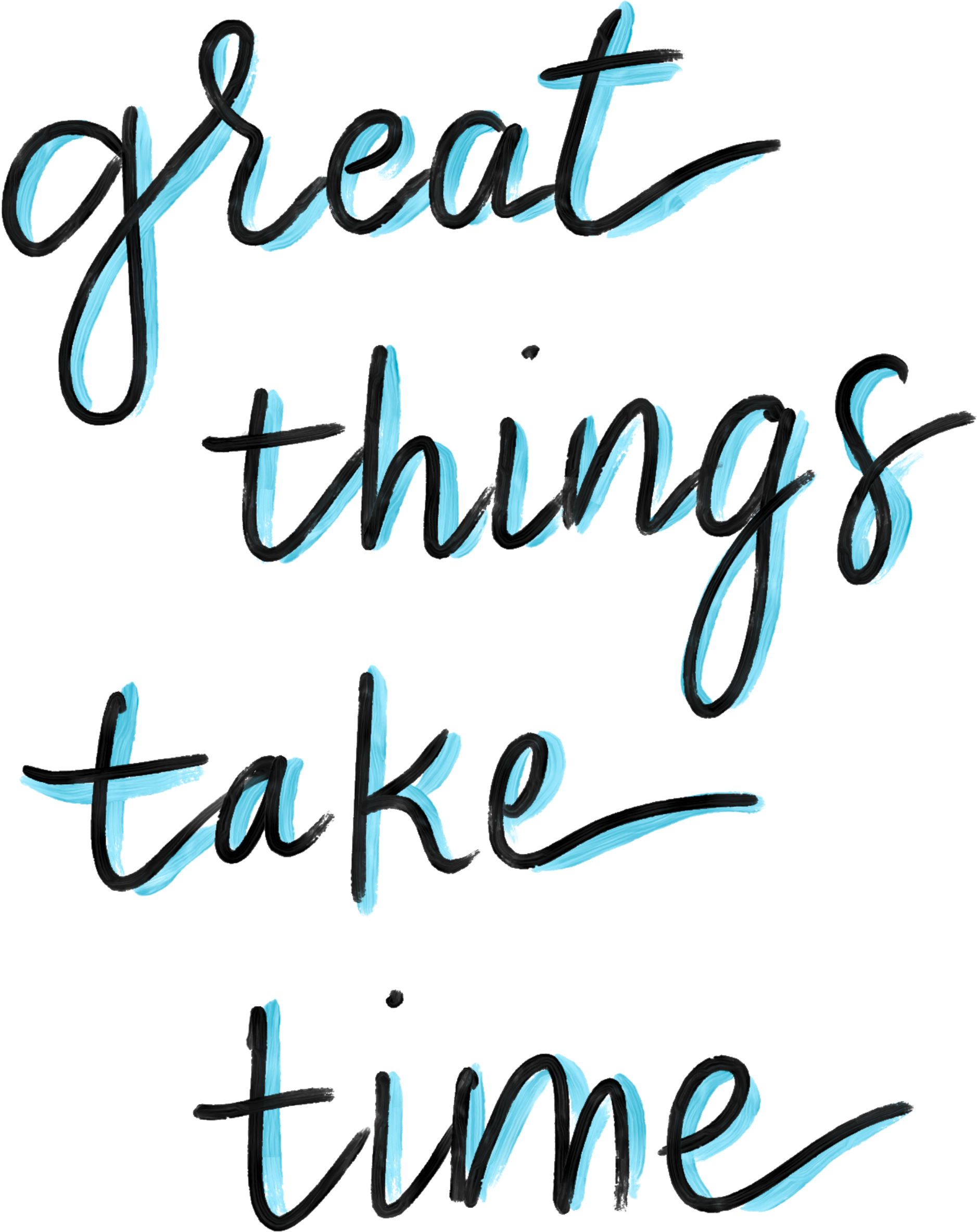 Great Things Take Time Inspirational Quote PNG with transparent background