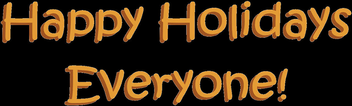 Happy Holidays Everyone Greeting PNG with transparent background