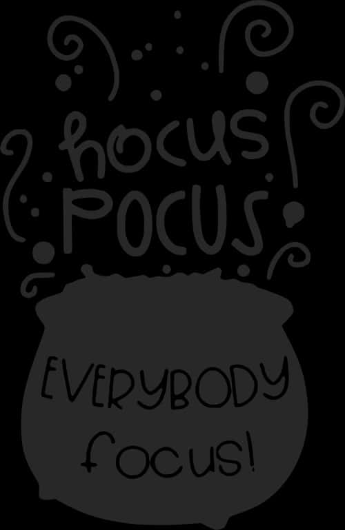 Hocus Pocus Everybody Focus Graphic