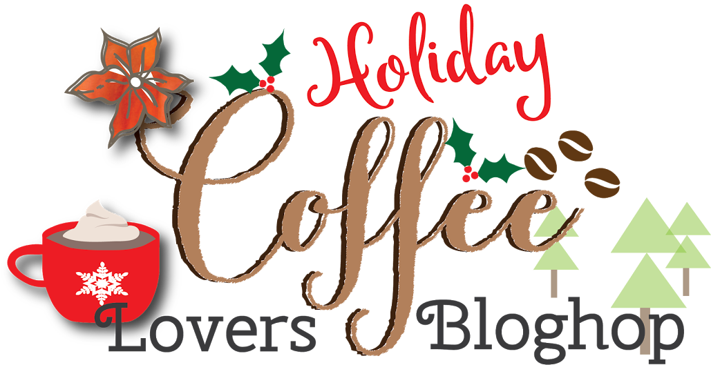 Holiday Coffee Lovers Bloghop