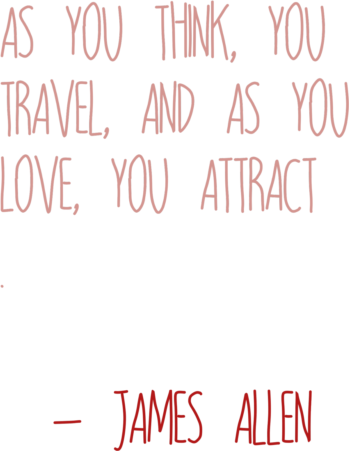 Inspirational Travel Love Quoteby James Allen