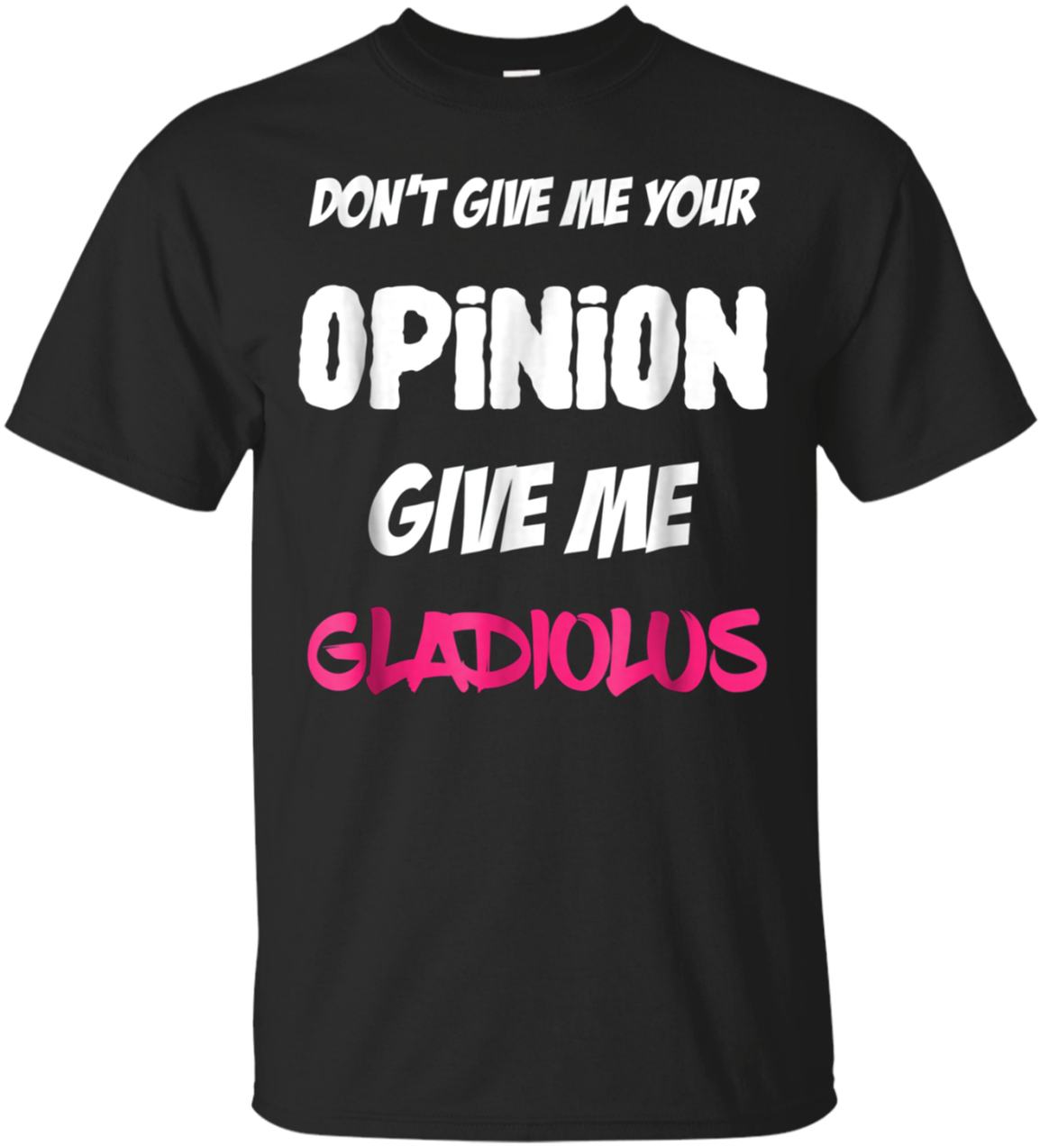 Opinion Gladiolus Black Tshirt Design