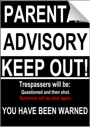 Parental Advisory Keep Out Sign