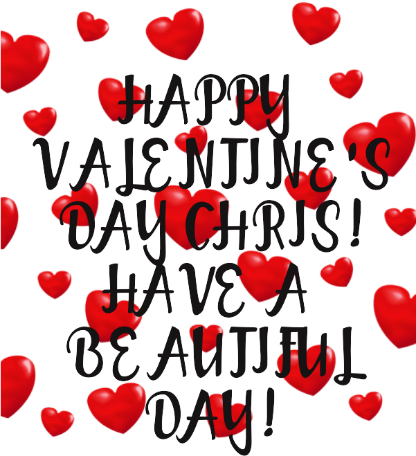 Happy Valentine's Day Chris Have A Beautiful Day - Heart, HD Png Download PNG with transparent background