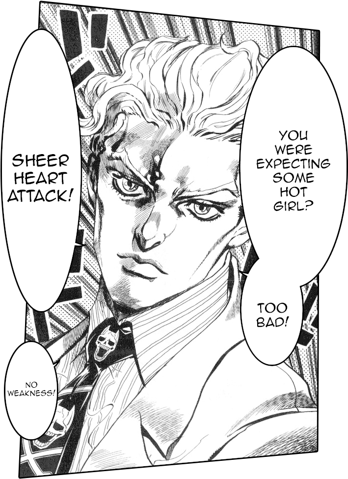 Sheer Heart Attack You Were Expecting Some Hot Girl - Sheer Heart Attack Has No Weakness Jojo, HD Png Download PNG with transparent background