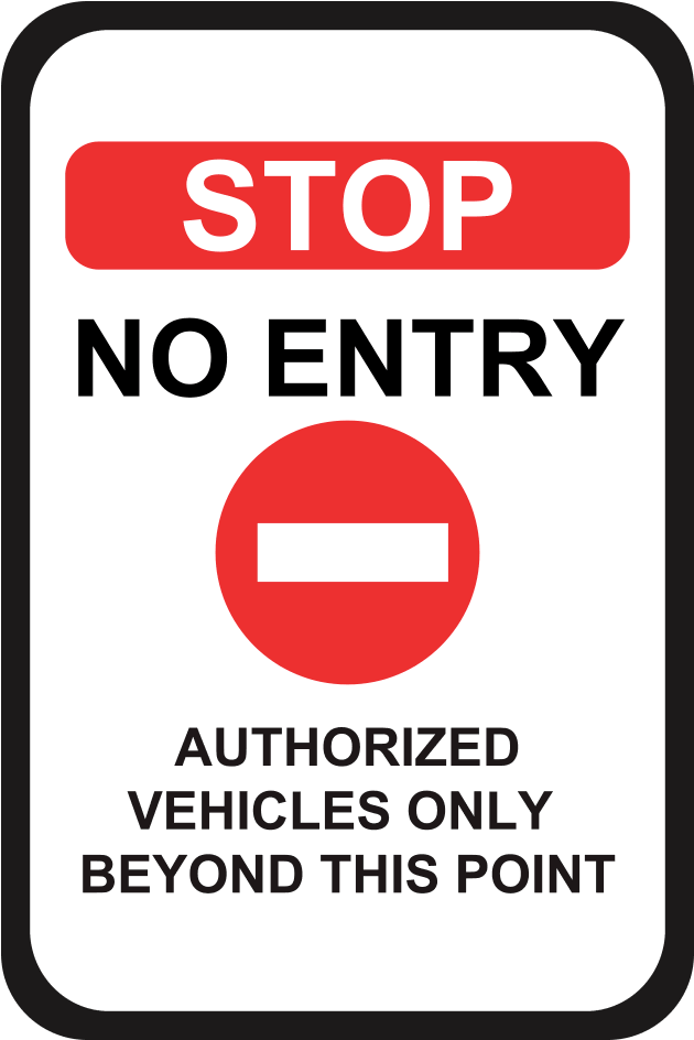 Stop No Entry Authorized Vehicles Sign