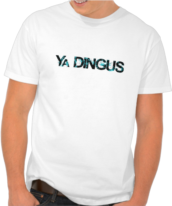 Ya Dingus White Tshirt Design