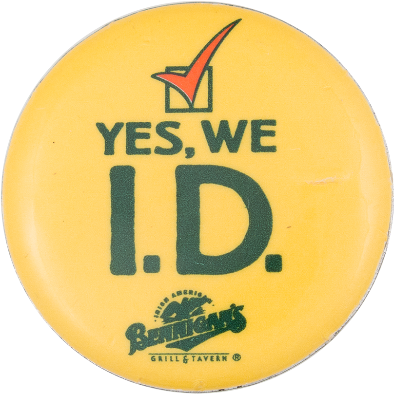 Yes We I D Button Bennigans