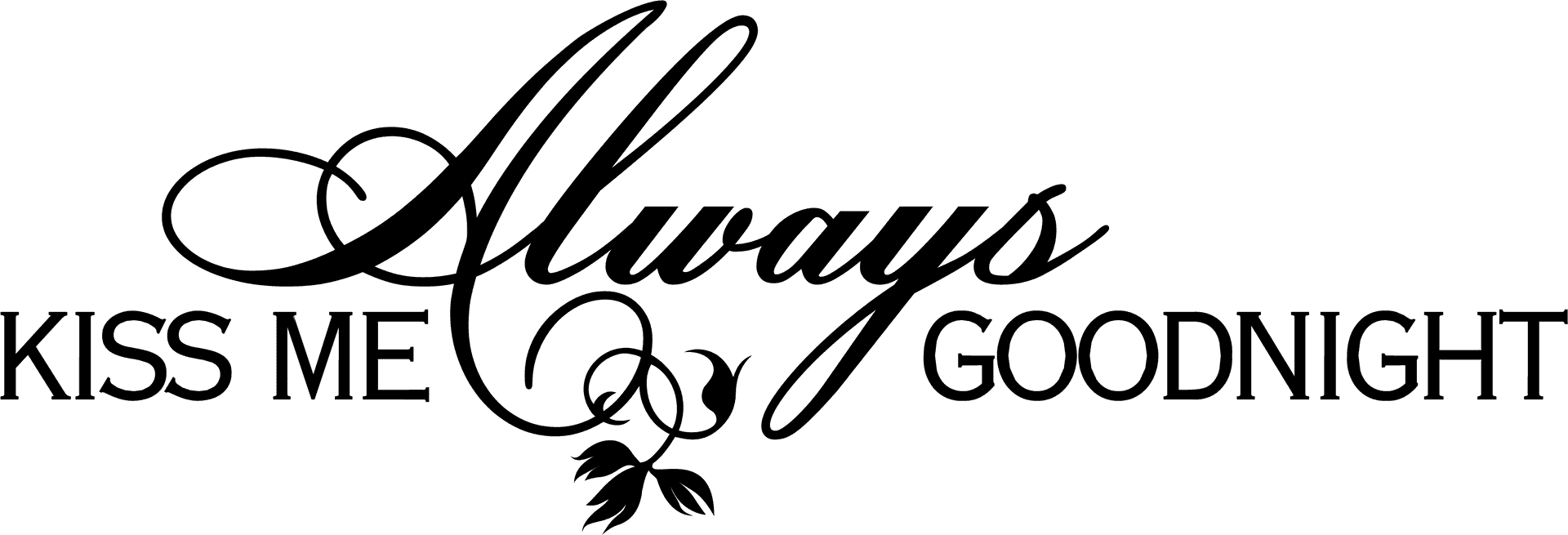 Always Kiss Me Goodnight Calligraphy PNG Image