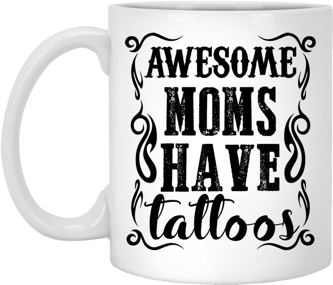 Awesome Moms Have Tattoos Mug PNG Image