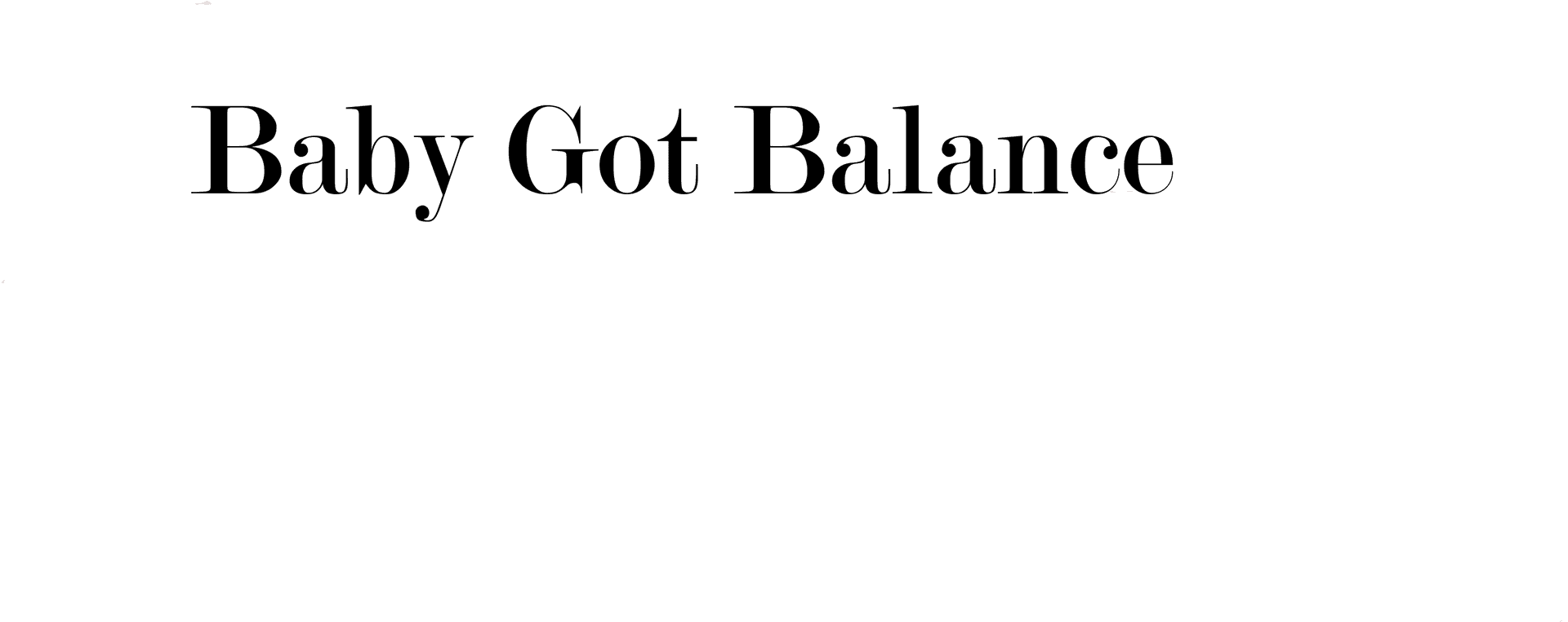 Baby Got Balance Text PNG Image