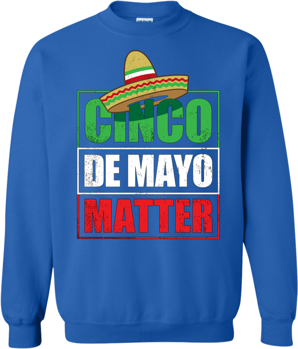 Cincode Mayo Matter Sweatshirt PNG Image