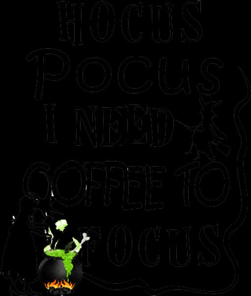 Hocus Pocus Coffee To Focus PNG Image