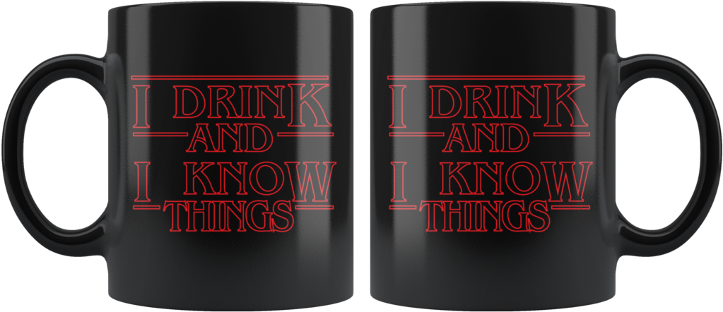 I Drinkand I Know Things Mug PNG Image