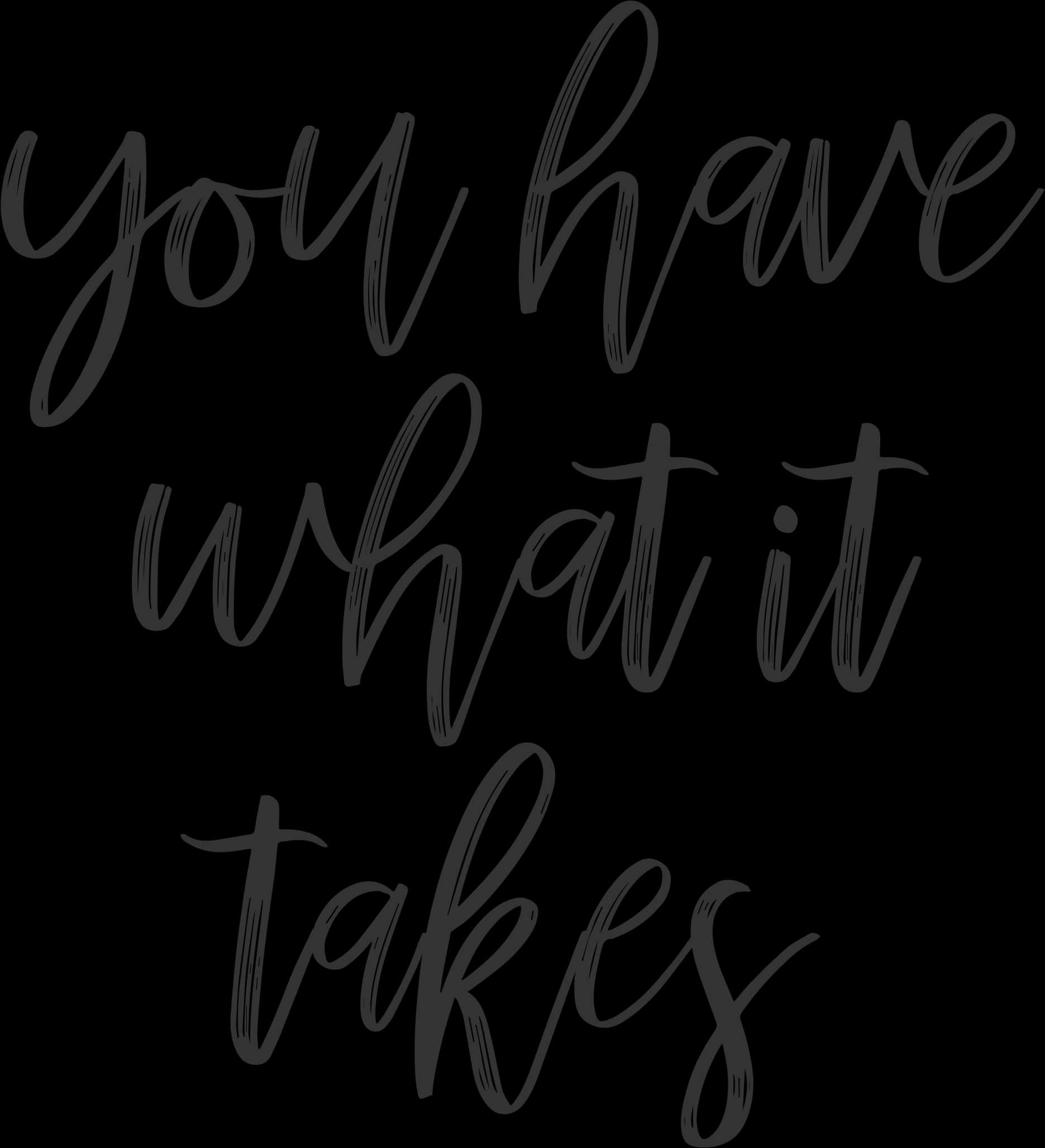 Inspirational Love Quote You Have What It Takes PNG Image