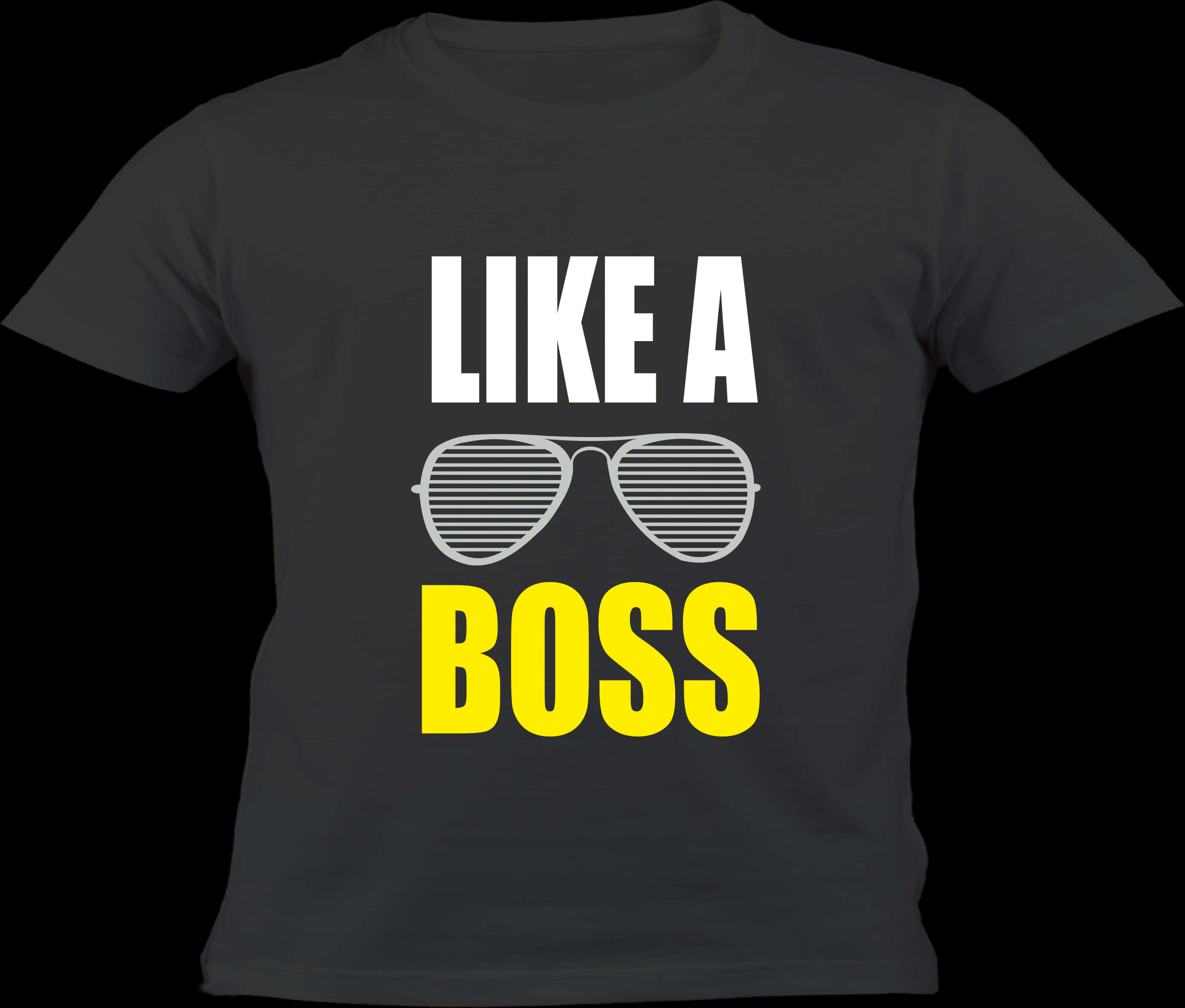 Like A Boss T Shirt Design PNG Image