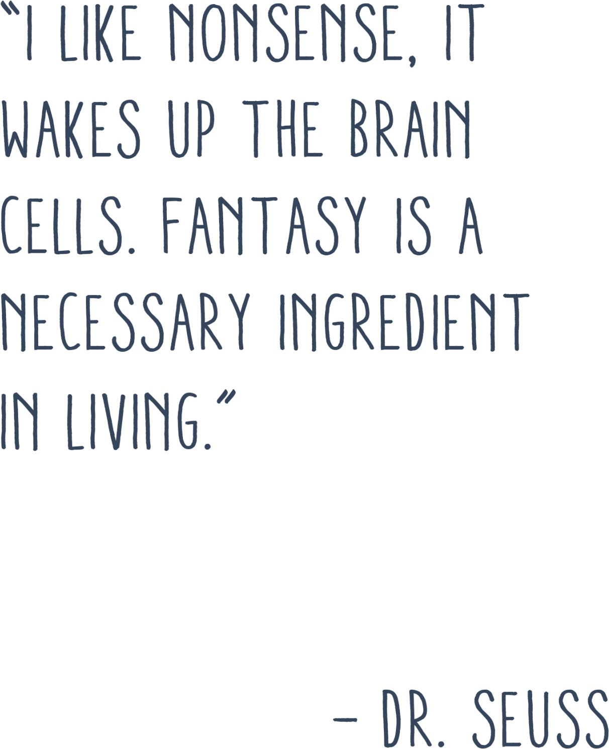 Nonsense_ Fantasy_ Quote_ Dr_ Seuss PNG Image