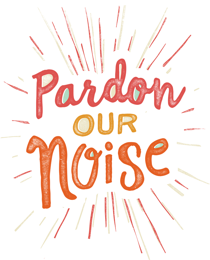 Pardon Our Noise Signage PNG Image