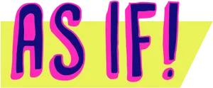 90s Slang As If Graphic PNG Image