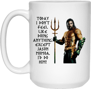 Today I Don't Feel Like Doing Anything Mugs - Aquaman Png, Transparent Png PNG image with transparent background