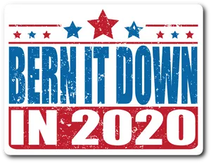 Bern It Down2020 Campaign Slogan PNG Image