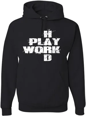 Black Hoodie Play Hard Work Hard Graphic PNG Image