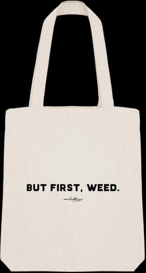 But First Weed / Tote - Tote Bag, HD Png Download PNG image with transparent background