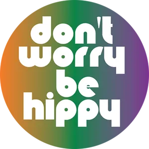 Dont Worry Be Hippy Graphic PNG Image