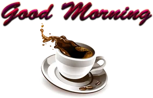 Good Morning Coffee Splash PNG Image