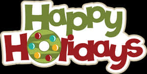Happy Holidays Festive Greeting PNG image with transparent background