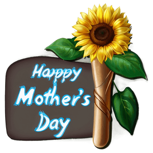 Happy Mothers Day Sunflower PNG fvu PNG image with transparent background