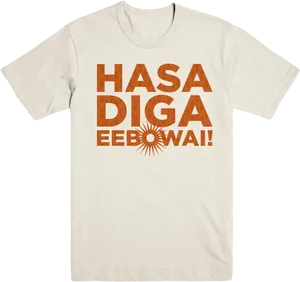 Hasa Diga Eebowai T Shirt Design PNG Image