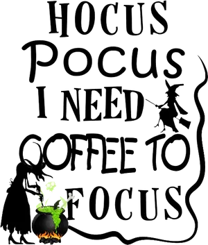 Hocus Pocus Coffee To Focus PNG Image