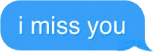 I Miss You Text Bubble PNG