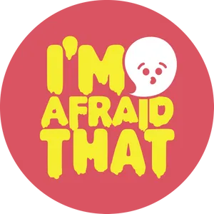 Im Afraid That Expression Badge PNG Image