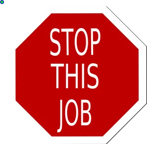 Modified Stop Sign Stop This Job PNG Image