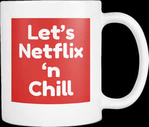 Netflixand Chill Mug PNG image with transparent background