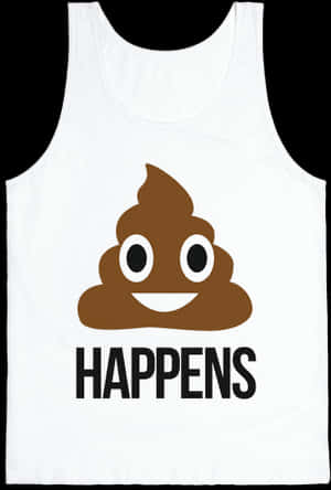 Shit Png Shit Happens - Poop Happens T Shirt PNG