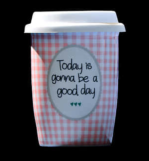 Positive Message Coffee Cup PNG image with transparent background