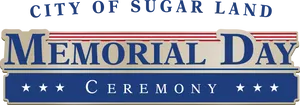 Sugar Land Memorial Day Ceremony Banner PNG Image