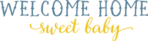 Welcome Home Sweet Baby Calligraphy PNG Image