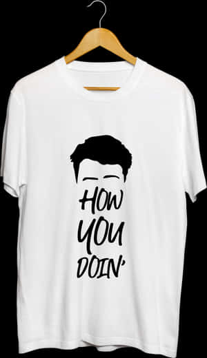 White T Shirt How You Doin Graphic Print PNG image with transparent background